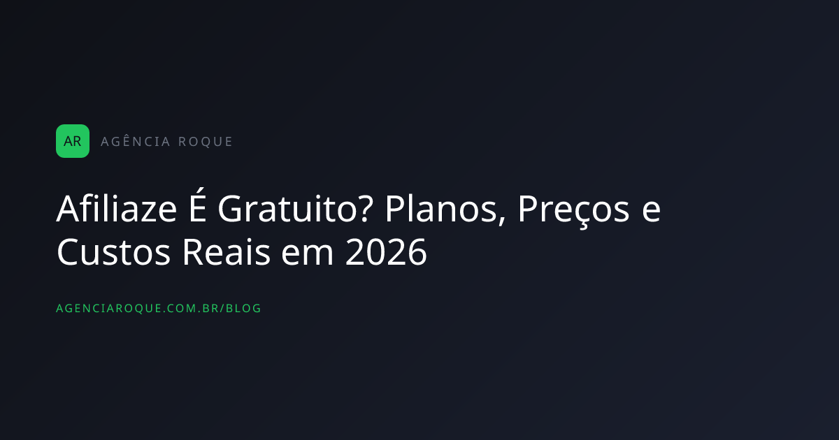 Afiliaze É Gratuito? Planos, Preços e Custos Reais em 2026
