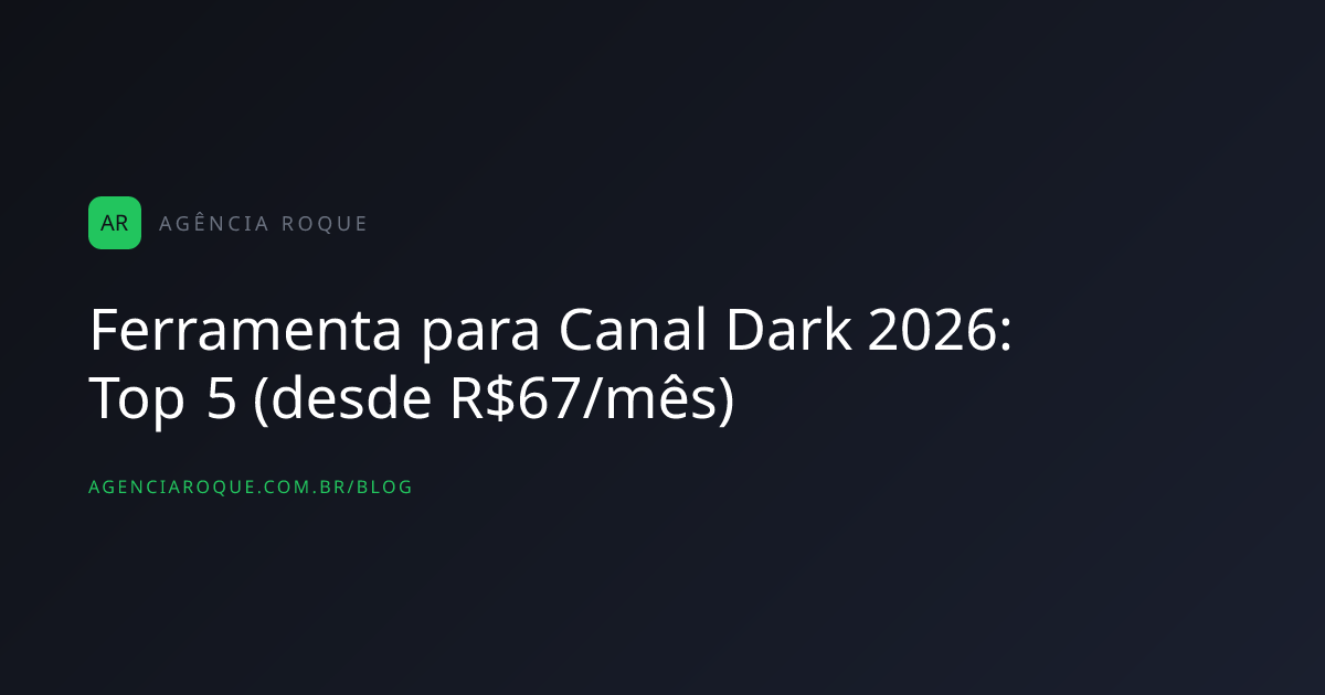 Ferramenta para Canal Dark 2026: Top 5 (desde R$67/mês)