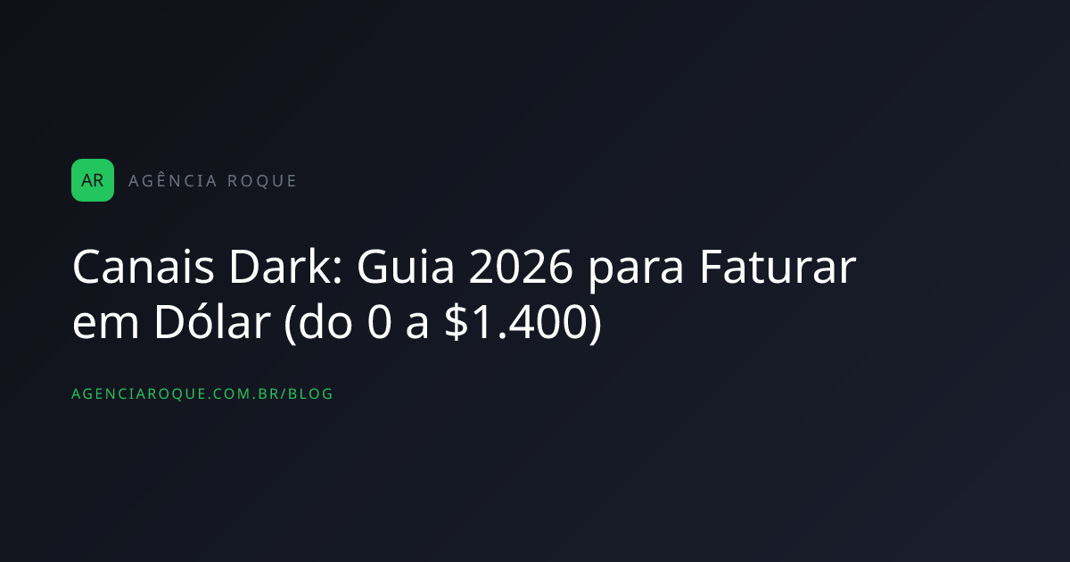 Canais Dark: Guia 2026 para Faturar em Dólar (do 0 a $1.400)