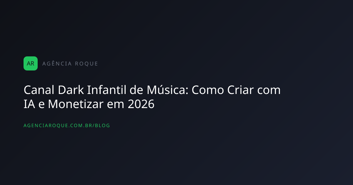 Canal Dark Infantil de Música: Como Criar com IA e Monetizar em 2026