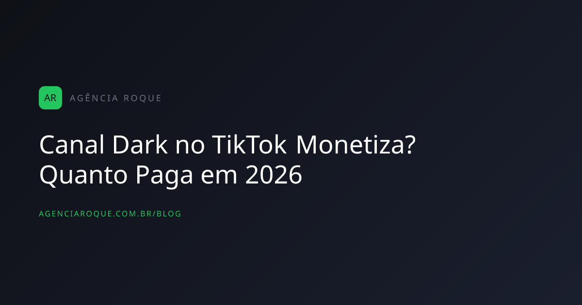 Canal Dark no TikTok Monetiza? Quanto Paga em 2026