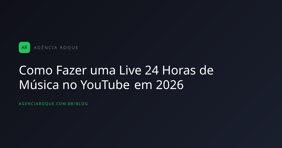Como Fazer uma Live 24 Horas de Música no YouTube em 2026