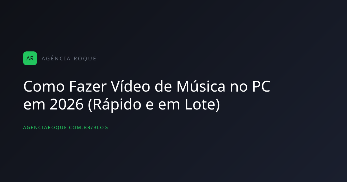 Como Fazer Vídeo de Música no PC em 2026 (Rápido e em Lote)