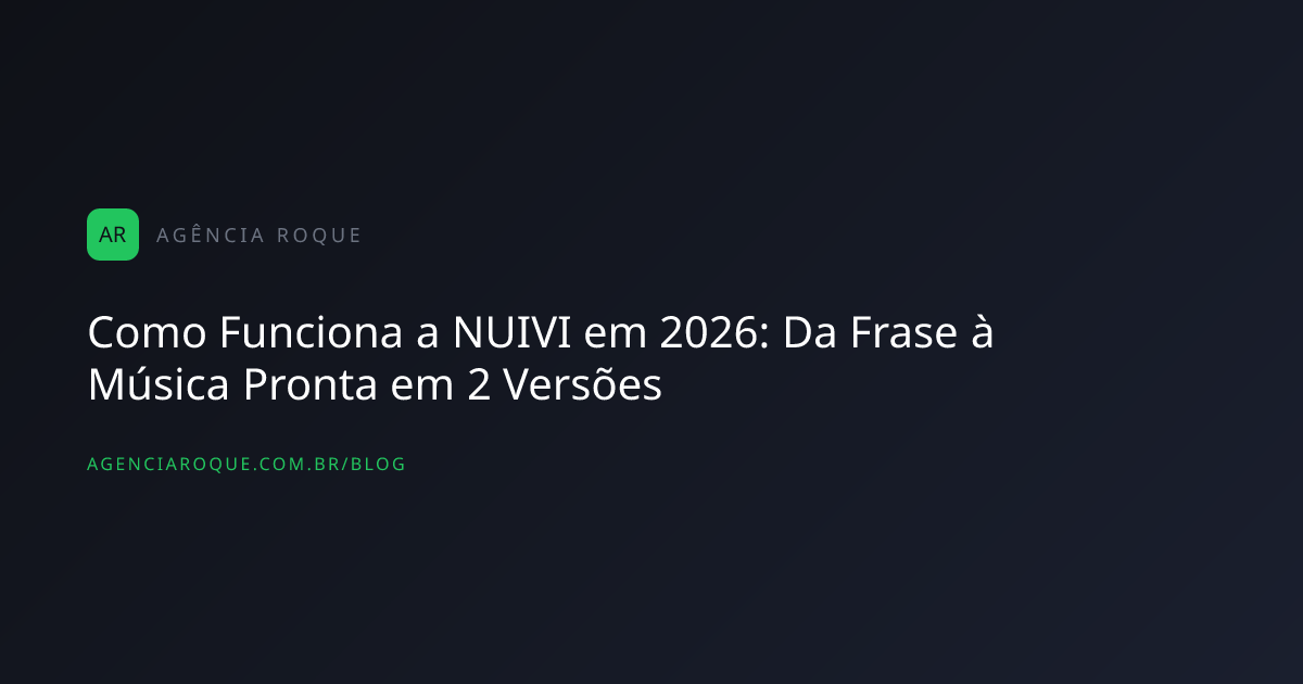 Como Funciona a NUIVI em 2026: Da Frase à Música Pronta em 2 Versões