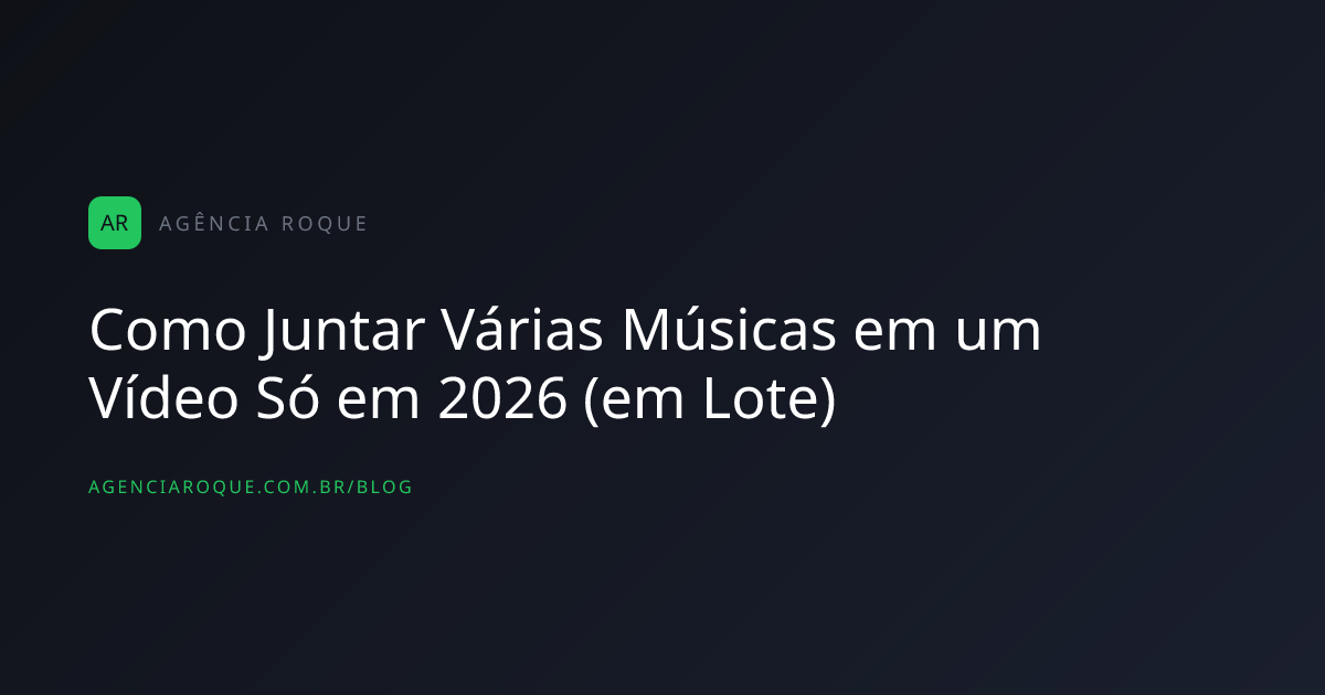 Como Juntar Várias Músicas em um Vídeo Só em 2026 (em Lote)