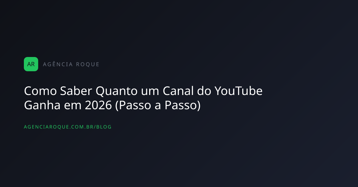 Como Saber Quanto um Canal do YouTube Ganha em 2026 (Passo a Passo)