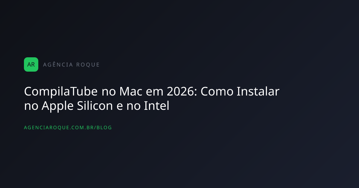 CompilaTube no Mac em 2026: Como Instalar no Apple Silicon e no Intel