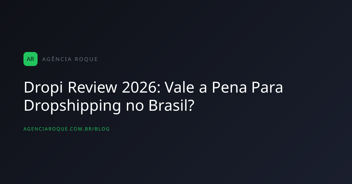 Dropi Review 2026: Vale a Pena Para Dropshipping no Brasil?