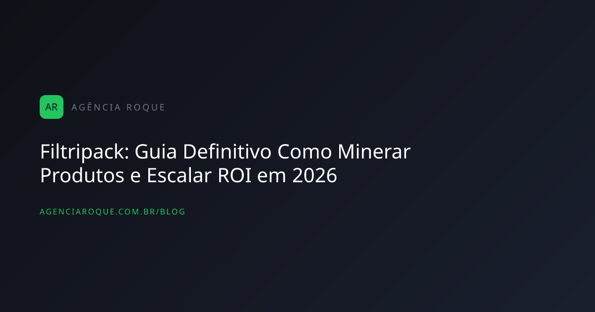 Filtripack: Guia Definitivo Como Minerar Produtos e Escalar ROI em 2026