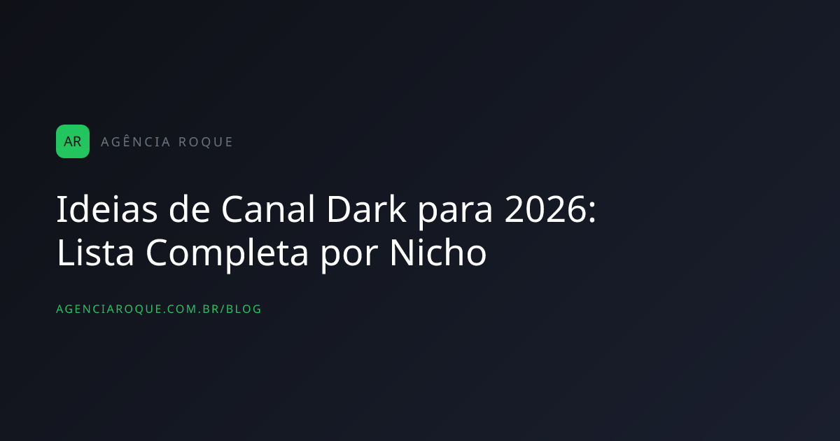 Ideias de Canal Dark para 2026: Lista Completa por Nicho