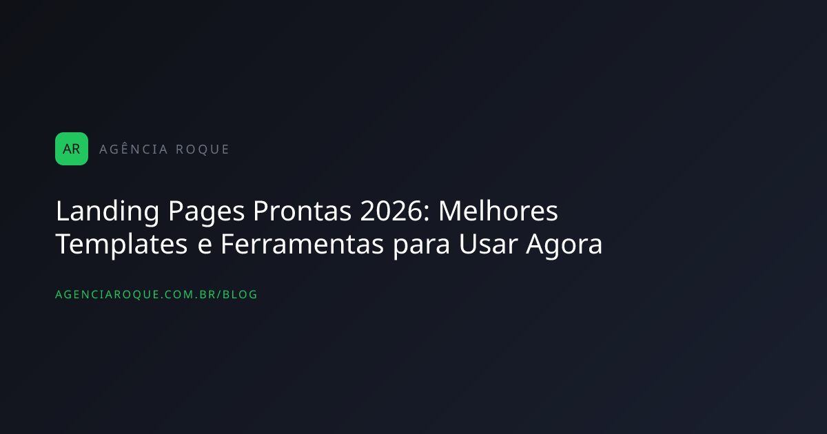 Landing Pages Prontas 2026: Melhores Templates e Ferramentas para Usar Agora