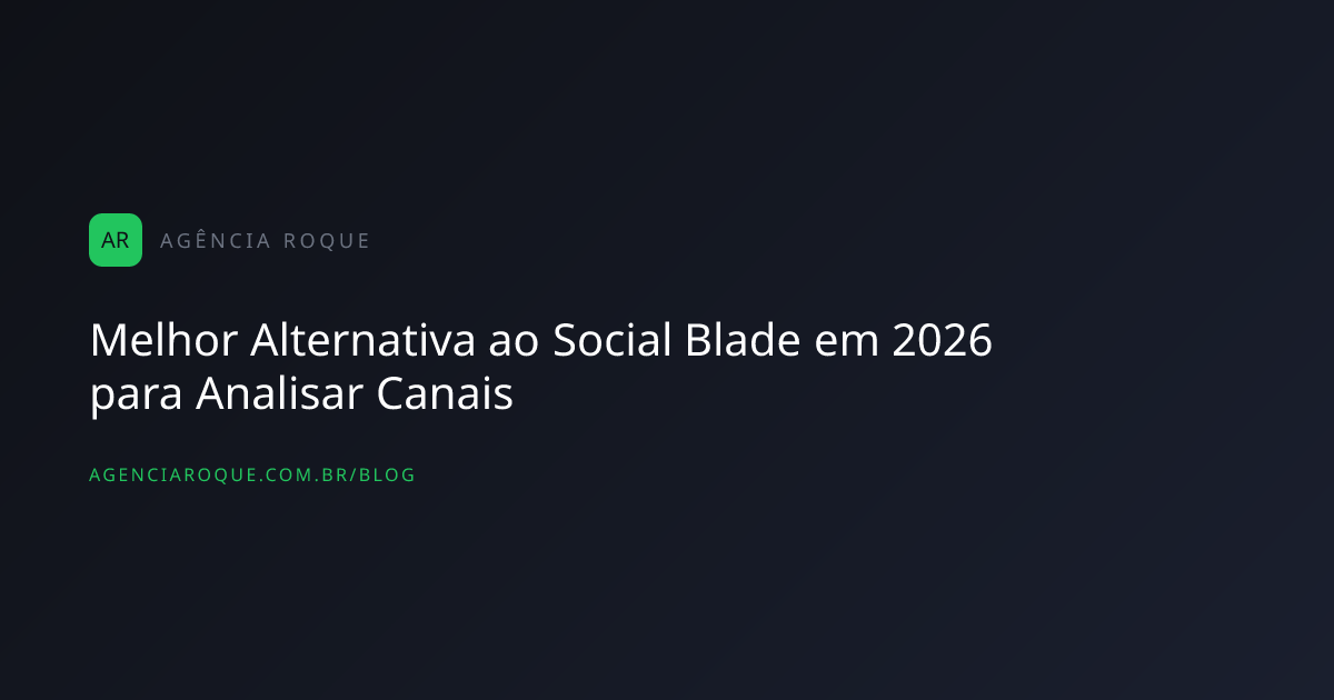 Melhor Alternativa ao Social Blade em 2026 para Analisar Canais