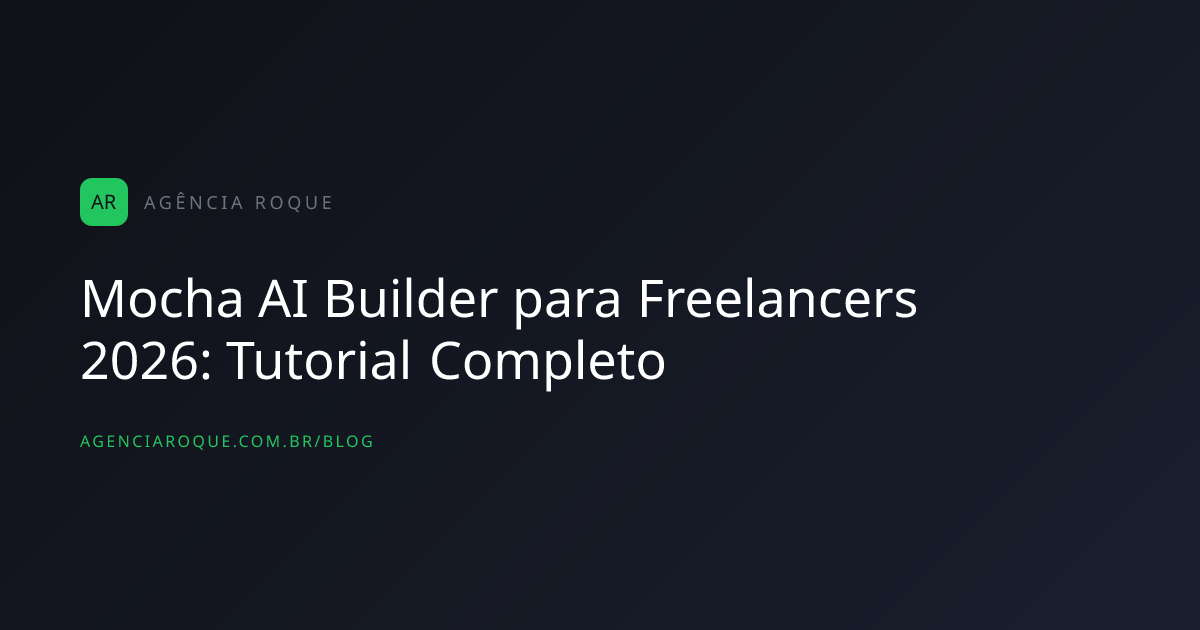 Mocha AI Builder para Freelancers 2026: Tutorial Completo