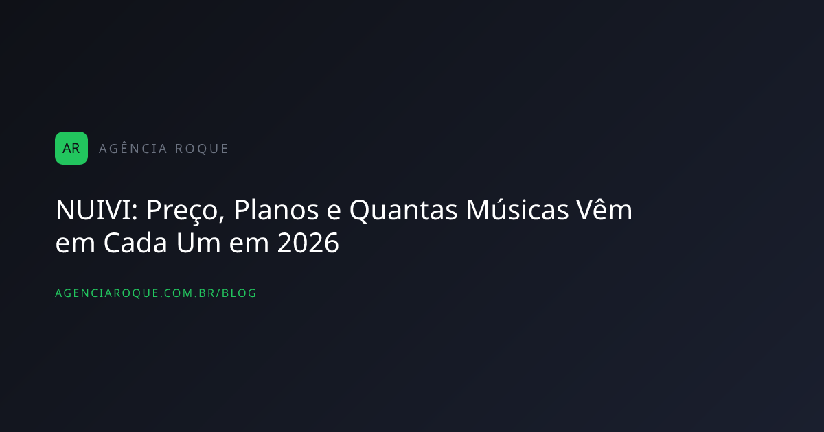 NUIVI: Preço, Planos e Quantas Músicas Vêm em Cada Um em 2026