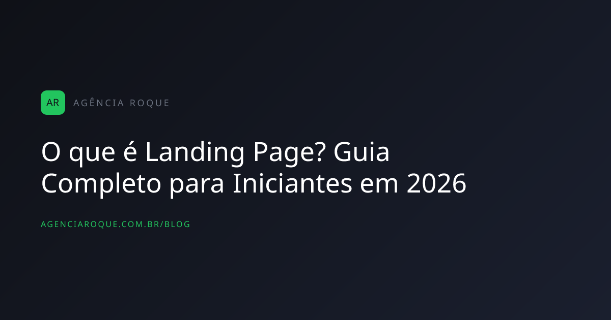 O que é Landing Page? Guia Completo para Iniciantes em 2026