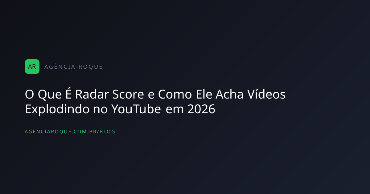 O Que É Radar Score e Como Ele Acha Vídeos Explodindo no YouTube em 2026