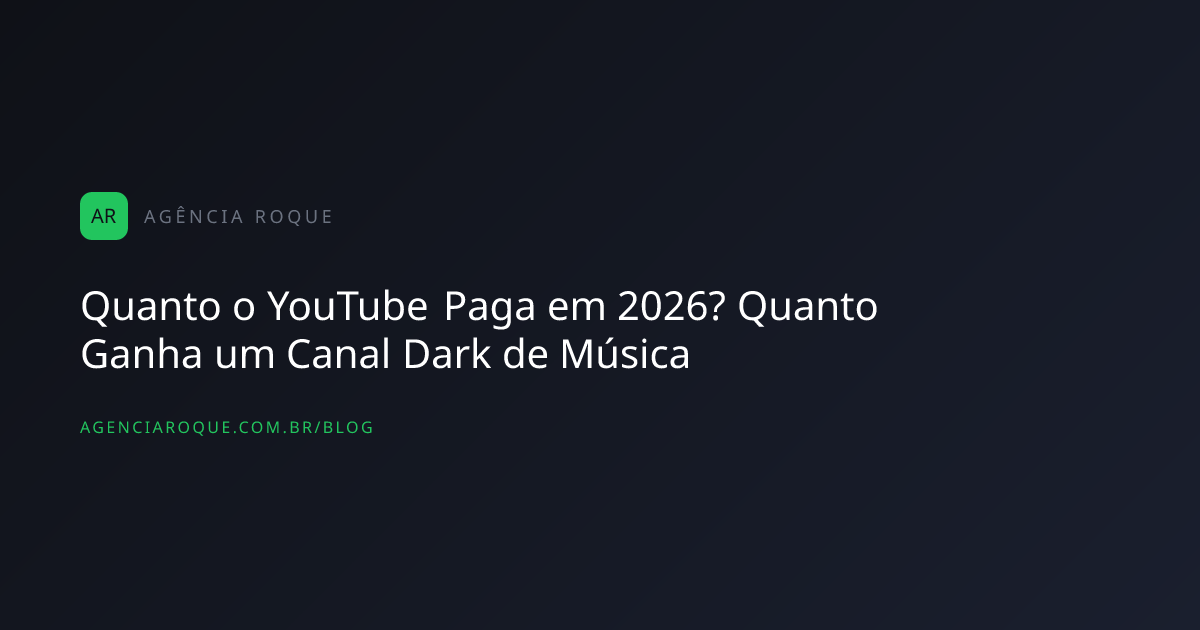 Quanto o YouTube Paga em 2026? Quanto Ganha um Canal Dark de Música