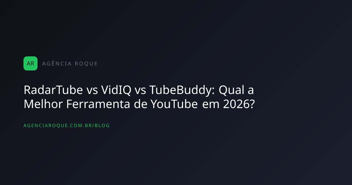RadarTube vs VidIQ vs TubeBuddy: Qual a Melhor Ferramenta de YouTube em 2026?