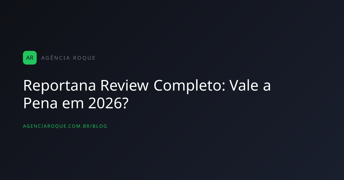 Reportana Review Completo: Vale a Pena em 2026?
