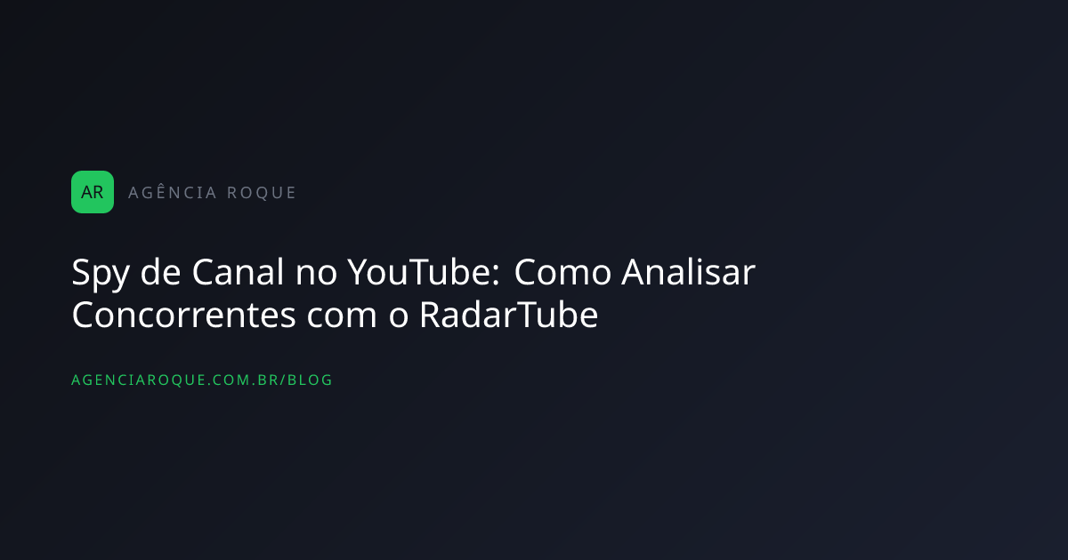 Spy de Canal no YouTube: Como Analisar Concorrentes com o RadarTube