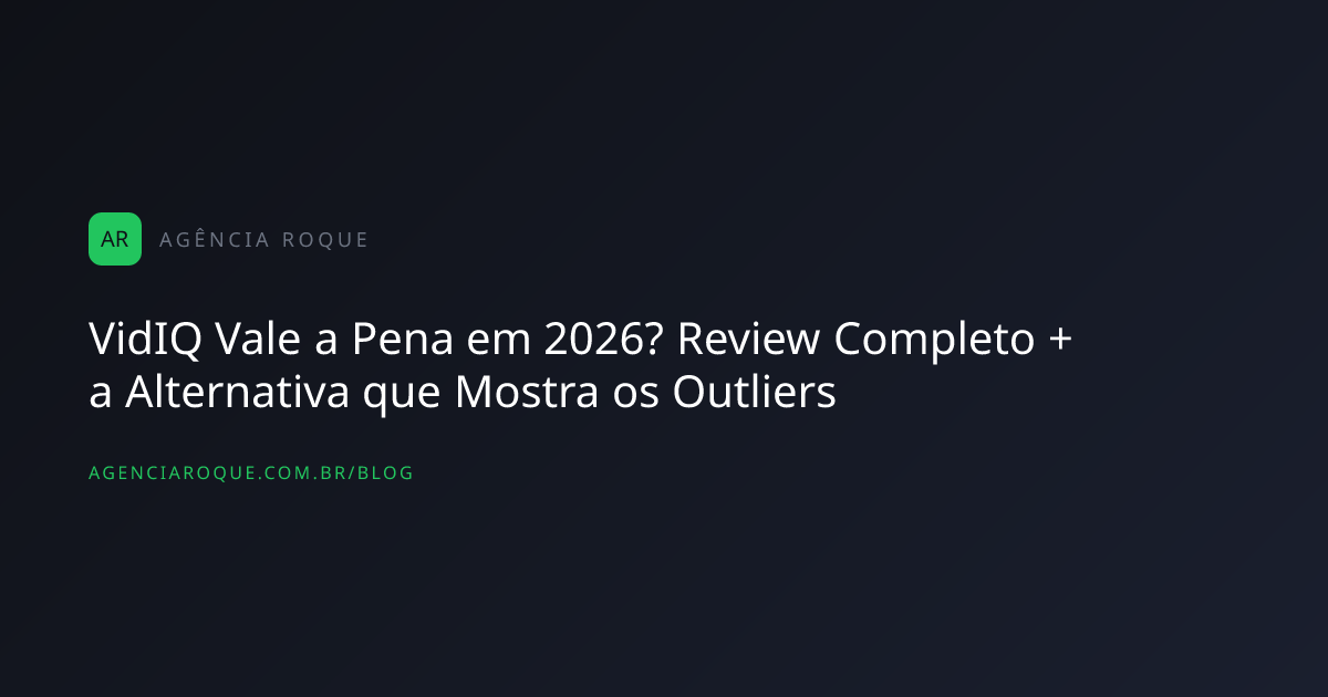 VidIQ Vale a Pena em 2026? Review Completo + a Alternativa que Mostra os Outliers